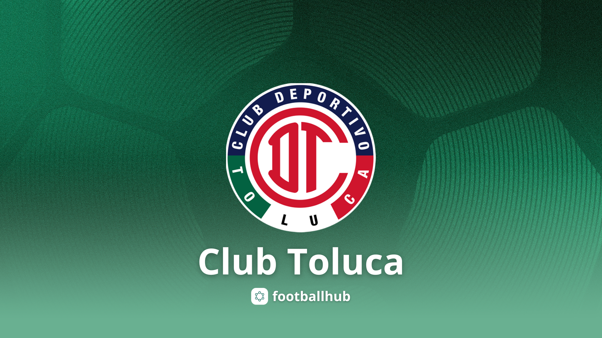Toluca renueva con Footballhub para optimizar su gestión deportiva.